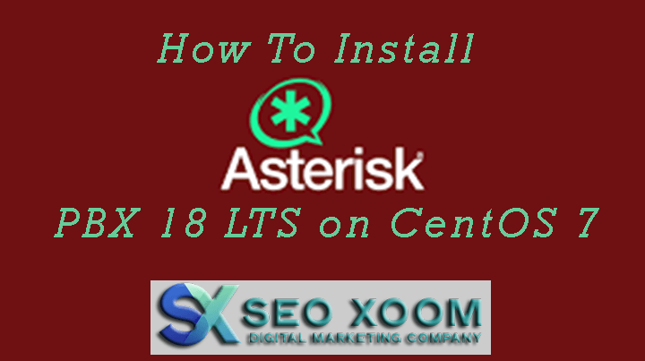 How To Install Asterisk PBX 18 LTS on CentOS 7
