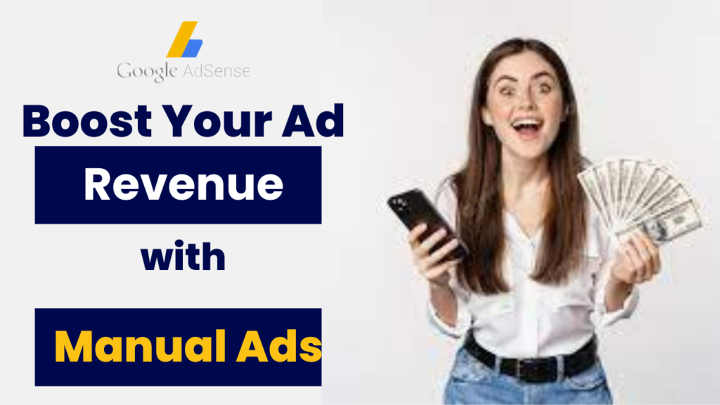 Boost Your Ad Revenue with Manual Ads and Custom Code