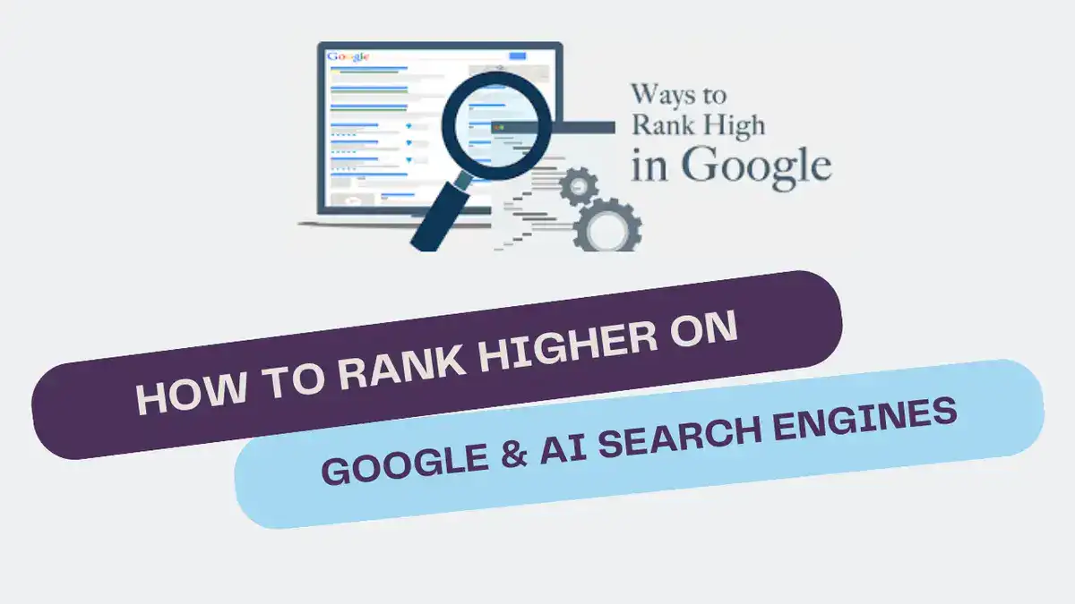 How to Rank Higher on Google & AI Search Engines