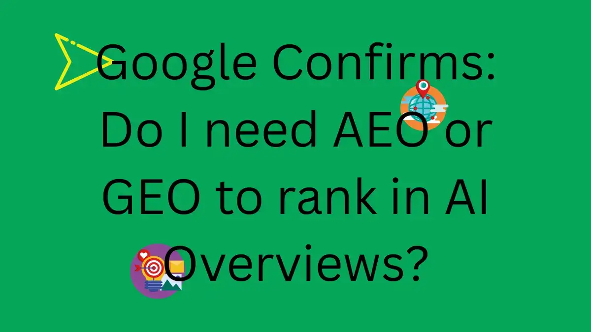 Do I need AEO or GEO to rank in AI Overviews?